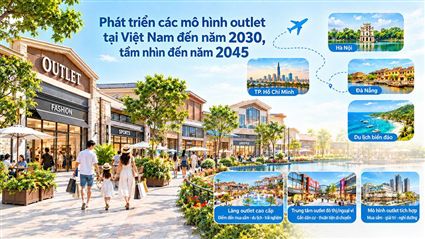 Phát triển các mô hình outlet tại Việt Nam đến năm 2030, tầm nhìn đến năm 2045