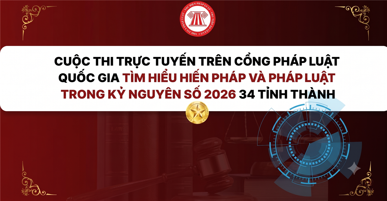 Cuộc thi trực tuyến trên Cổng Pháp luật quốc gia Tìm hiểu Hiến pháp và pháp luật trong kỷ nguyên số 2026 34 tỉnh thành: Link thi, nội dung thi và giải thưởng?