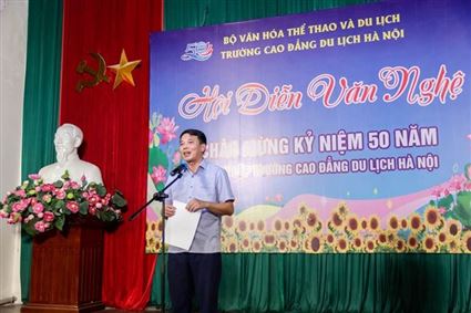 LIÊN HOAN VĂN NGHỆ KỶ NIỆM 50 NĂM THÀNH LẬP TRƯỜNG CAO ĐẲNG DU LỊCH HÀ NỘI DIỄN RA THÀNH CÔNG TỐT ĐẸP