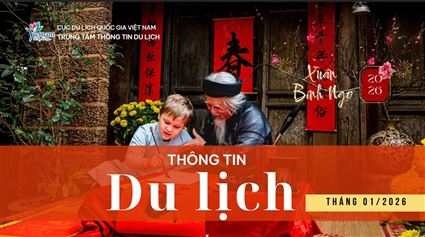 Thông tin du lịch nổi bật tháng 1/2026: Du lịch Việt Nam thiết lập kỷ lục mới về lượng khách quốc tế